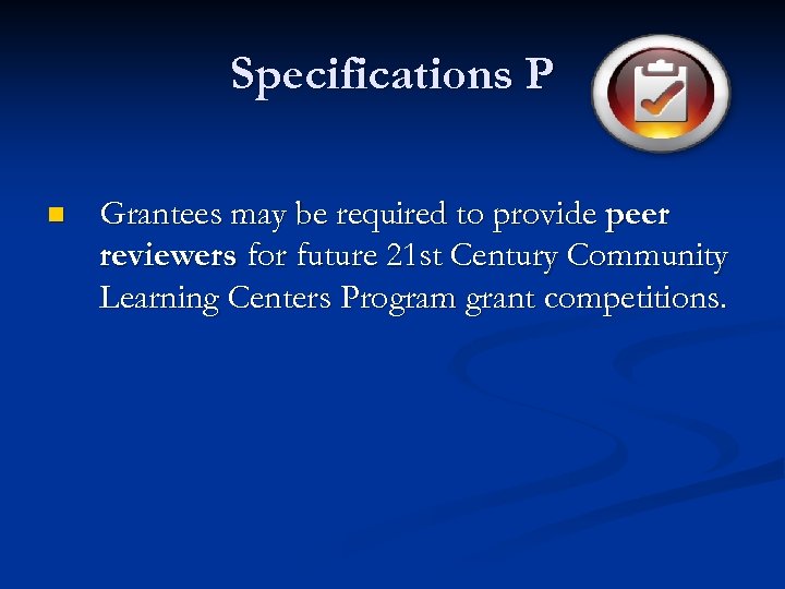 Specifications P n Grantees may be required to provide peer reviewers for future 21