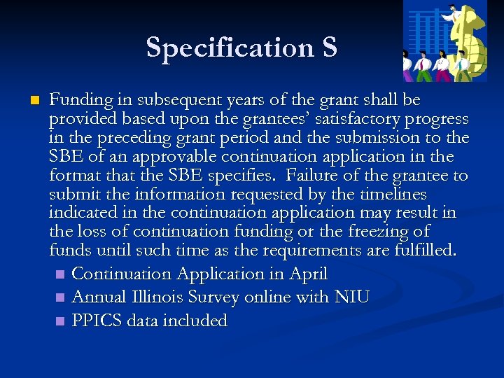 Specification S n Funding in subsequent years of the grant shall be provided based