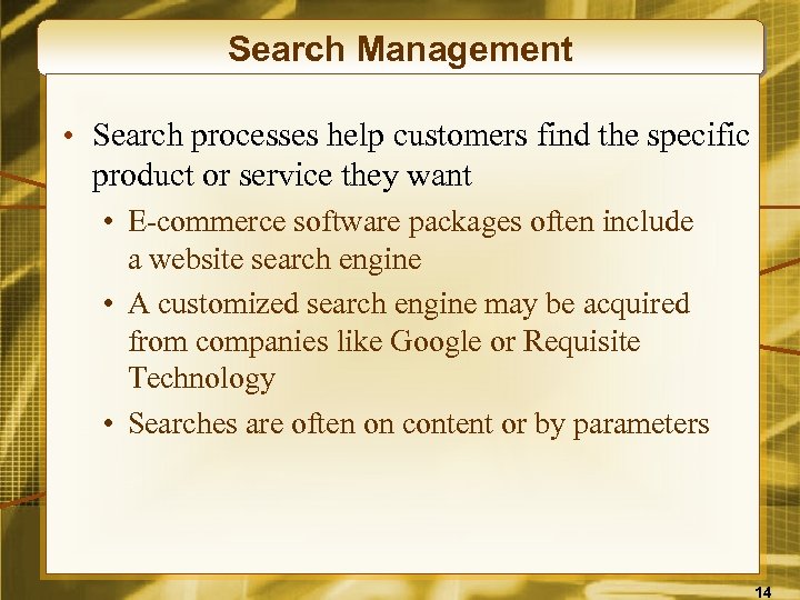 Search Management • Search processes help customers find the specific product or service they