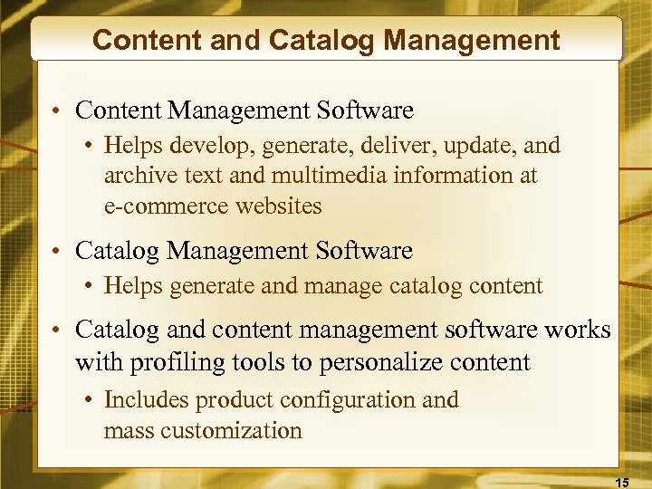 Content and Catalog Management • Content Management Software • Helps develop, generate, deliver, update,