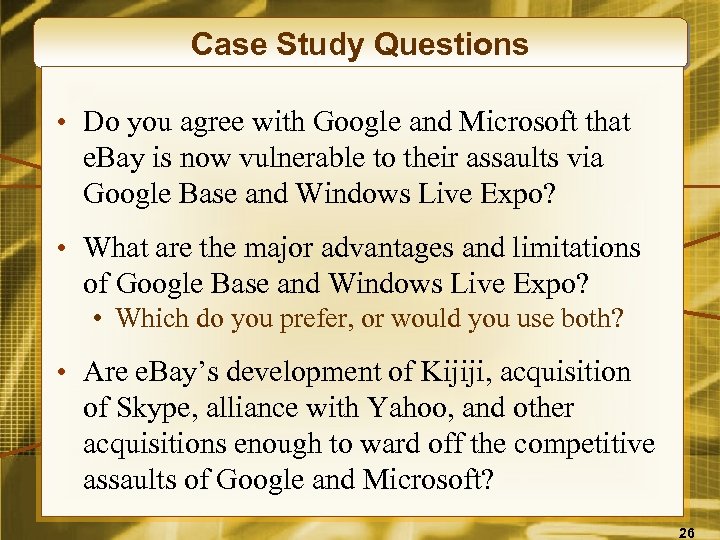 Case Study Questions • Do you agree with Google and Microsoft that e. Bay