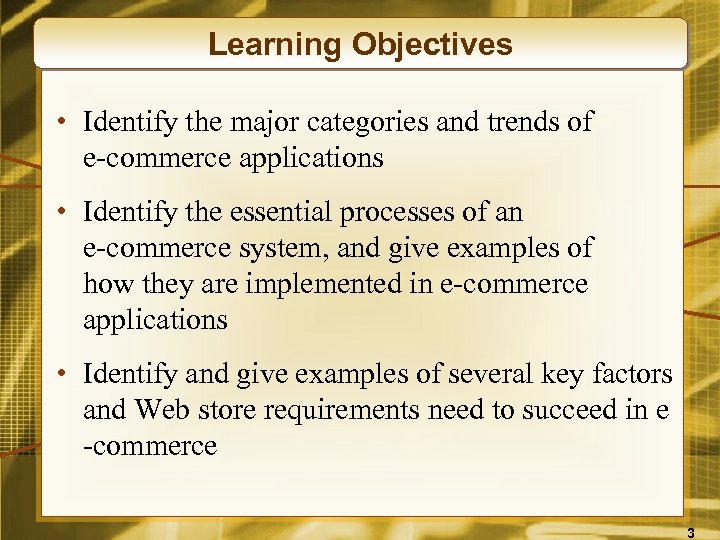 Learning Objectives • Identify the major categories and trends of e-commerce applications • Identify