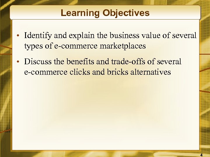 Learning Objectives • Identify and explain the business value of several types of e-commerce