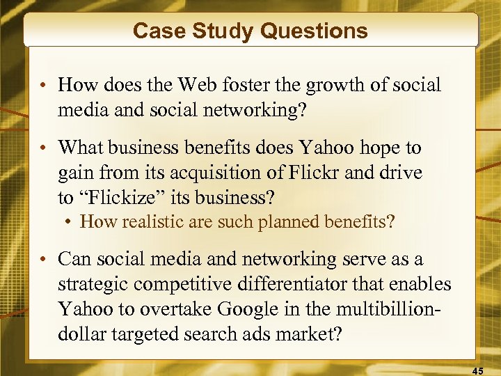 Case Study Questions • How does the Web foster the growth of social media