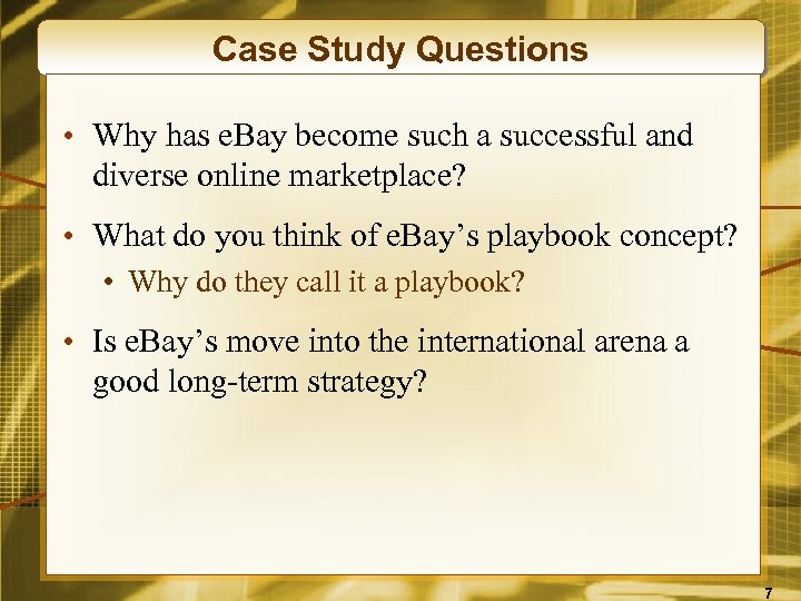 Case Study Questions • Why has e. Bay become such a successful and diverse