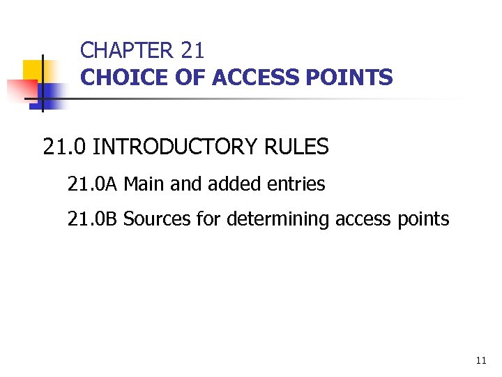 CHAPTER 21 CHOICE OF ACCESS POINTS 21. 0 INTRODUCTORY RULES 21. 0 A Main