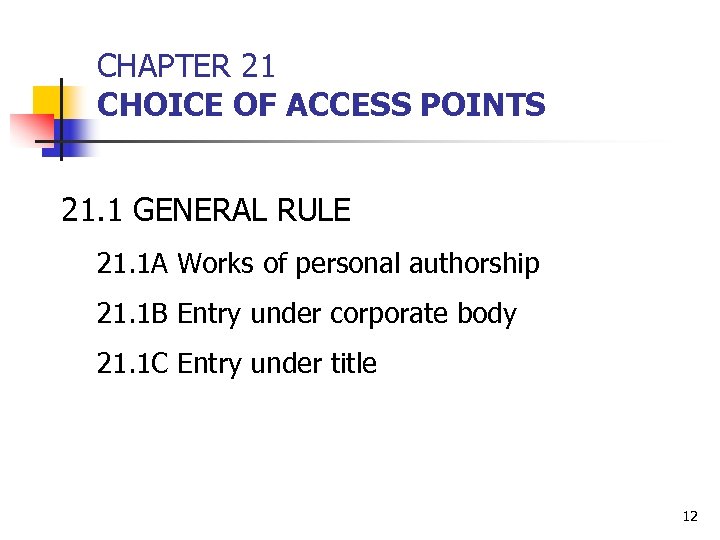 CHAPTER 21 CHOICE OF ACCESS POINTS 21. 1 GENERAL RULE 21. 1 A Works