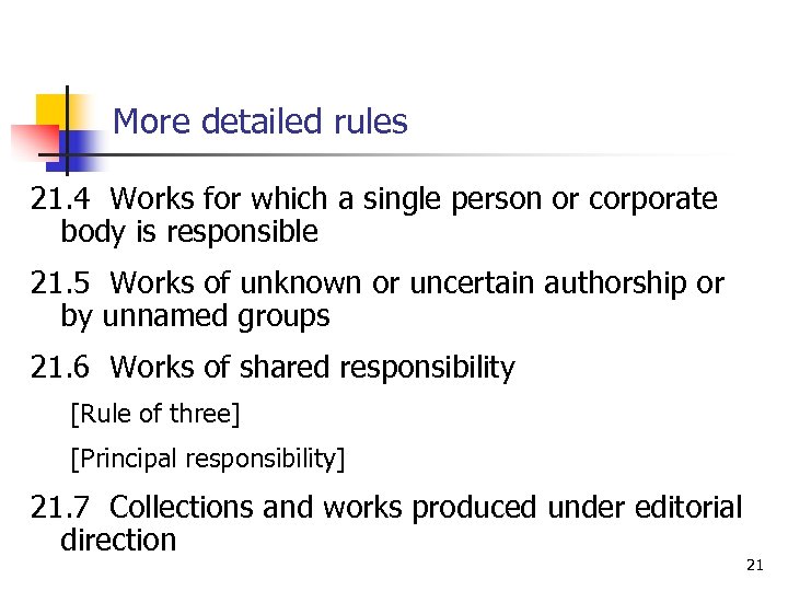 More detailed rules 21. 4 Works for which a single person or corporate body