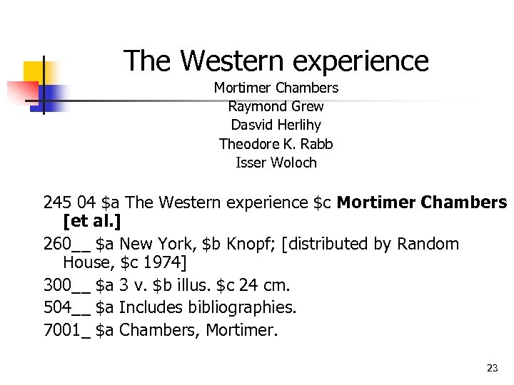 The Western experience Mortimer Chambers Raymond Grew Dasvid Herlihy Theodore K. Rabb Isser Woloch