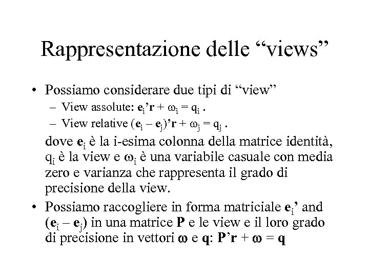 Rappresentazione delle “views” • Possiamo considerare due tipi di “view” – View assolute: ei’r