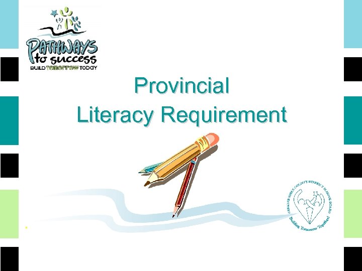 Provincial Literacy Requirement . 