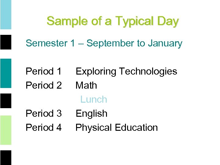 Sample of a Typical Day Semester 1 – September to January Period 1 Period