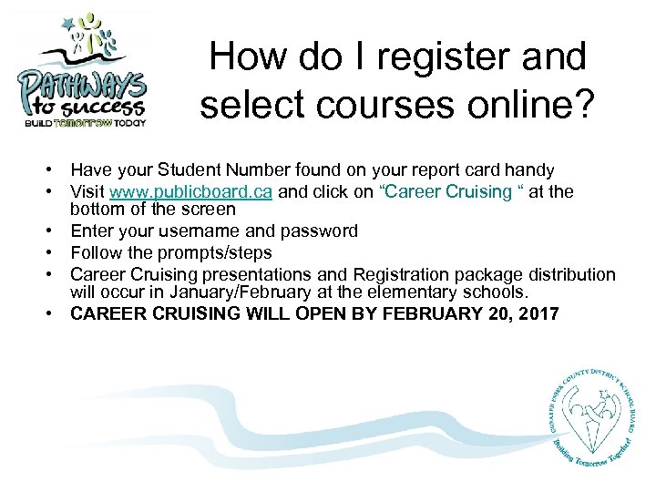 How do I register and select courses online? • Have your Student Number found