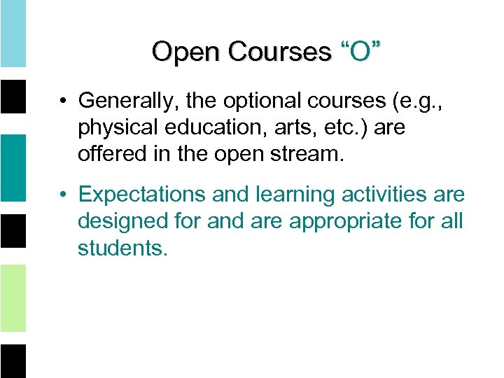Open Courses “O” • Generally, the optional courses (e. g. , physical education, arts,