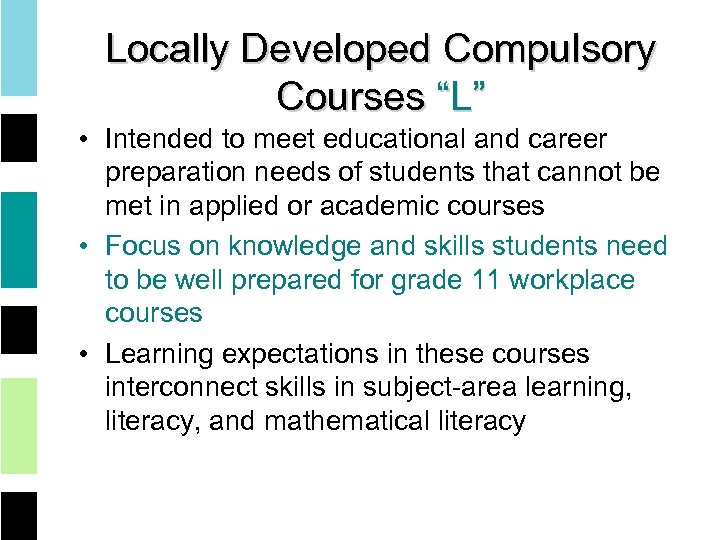 Locally Developed Compulsory Courses “L” • Intended to meet educational and career preparation needs