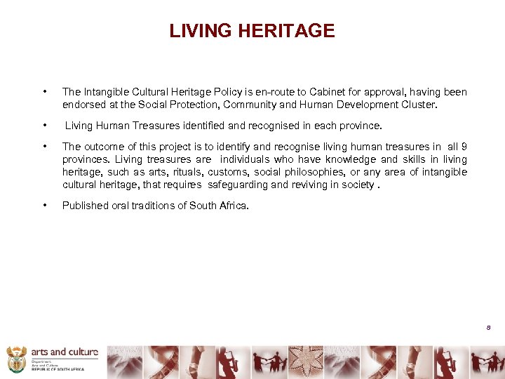 LIVING HERITAGE • The Intangible Cultural Heritage Policy is en-route to Cabinet for approval,