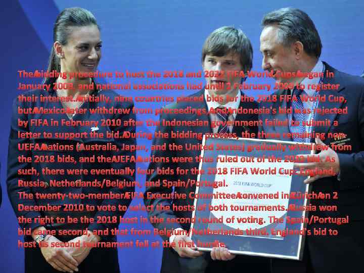 The bidding procedure to host the 2018 and 2022 FIFA World Cups began in