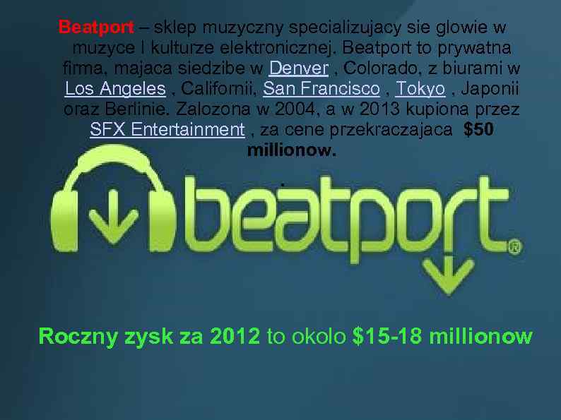 Beatport – sklep muzyczny specializujacy sie glowie w muzyce I kulturze elektronicznej. Beatport to
