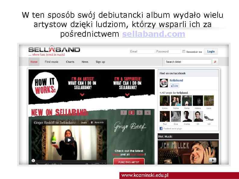 W ten sposób swój debiutancki album wydało wielu artystow dzięki ludziom, którzy wsparli ich