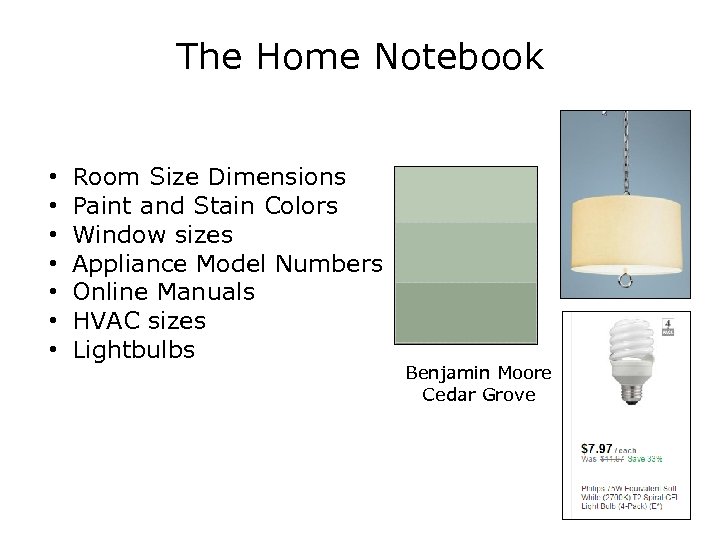 The Home Notebook • • Room Size Dimensions Paint and Stain Colors Window sizes