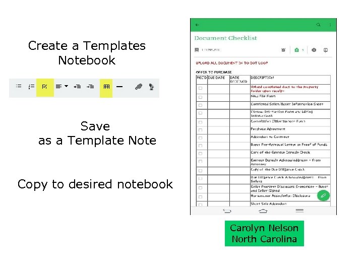 Create a Templates Notebook Save as a Template Note Copy to desired notebook Carolyn
