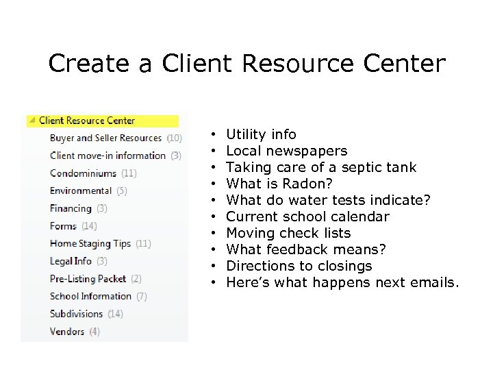 Create a Client Resource Center • • • Utility info Local newspapers Taking care