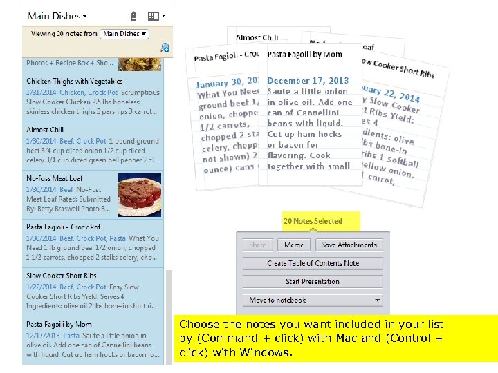 Choose the notes you want included in your list by (Command + click) with