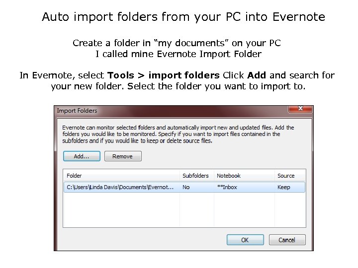 Auto import folders from your PC into Evernote Create a folder in “my documents”
