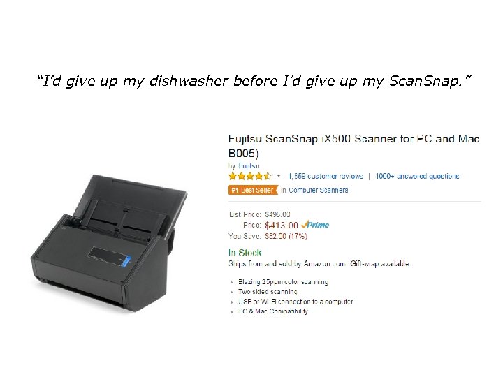 “I’d give up my dishwasher before I’d give up my Scan. Snap. ” 