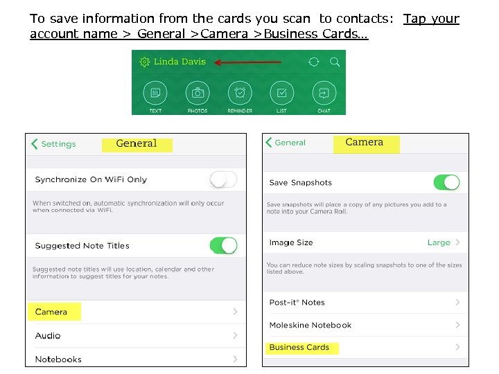 To save information from the cards you scan to contacts: Tap your account name