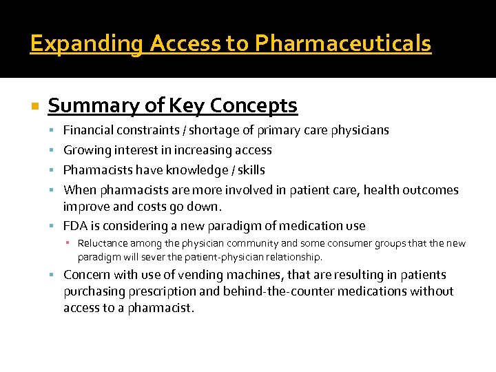 Expanding Access to Pharmaceuticals Summary of Key Concepts Financial constraints / shortage of primary
