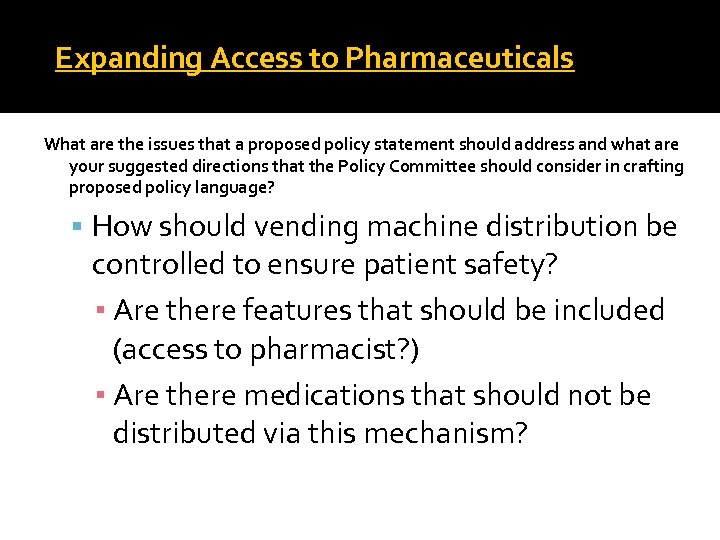 Expanding Access to Pharmaceuticals What are the issues that a proposed policy statement should
