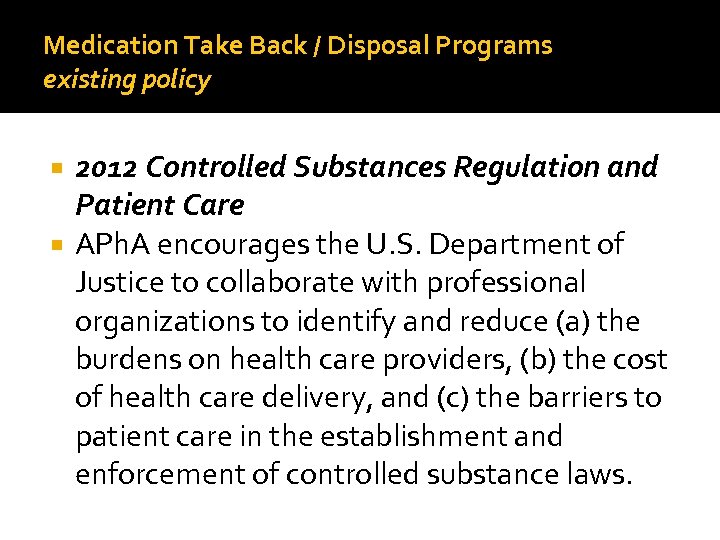 Medication Take Back / Disposal Programs existing policy 2012 Controlled Substances Regulation and Patient