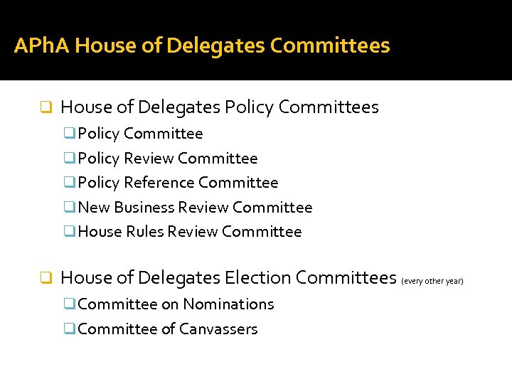 APh. A House of Delegates Committees q House of Delegates Policy Committees q Policy