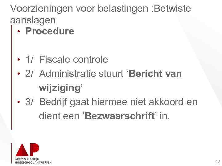 Voorzieningen voor belastingen : Betwiste aanslagen • Procedure • 1/ Fiscale controle • 2/