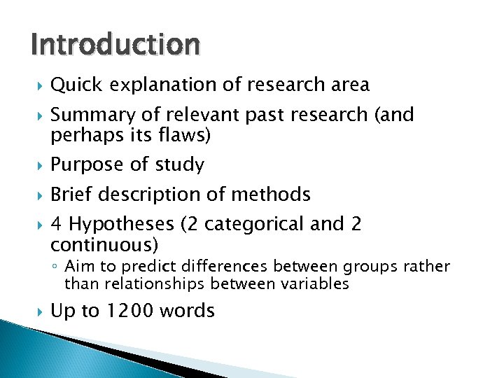 Introduction Quick explanation of research area Summary of relevant past research (and perhaps its