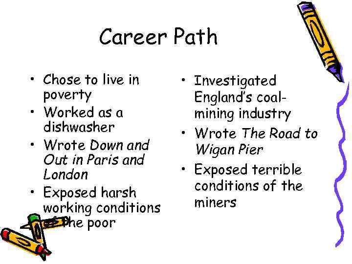 Career Path • Chose to live in poverty • Worked as a dishwasher •