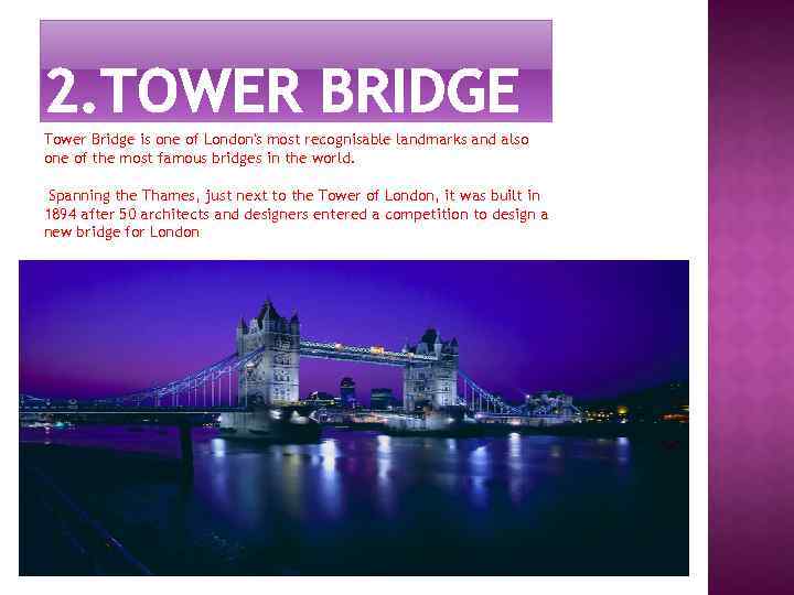 Tower Bridge is one of London's most recognisable landmarks and also one of the