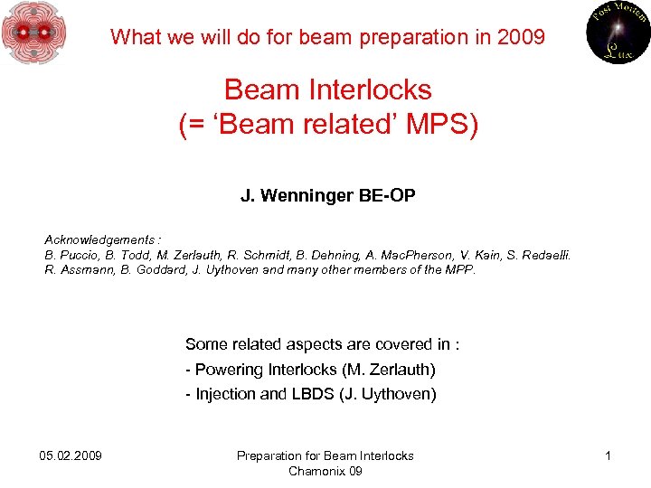 What we will do for beam preparation in 2009 Beam Interlocks (= ‘Beam related’