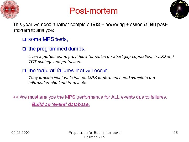 Post-mortem This year we need a rather complete (BIS + powering + essential BI)
