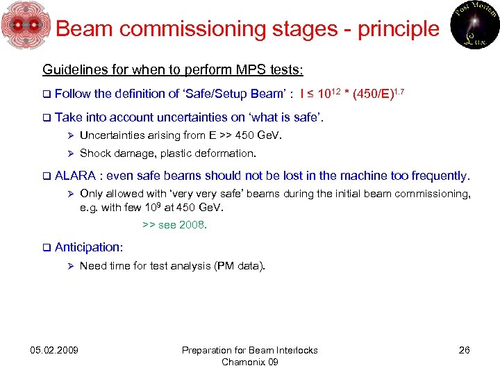 Beam commissioning stages - principle Guidelines for when to perform MPS tests: q Follow