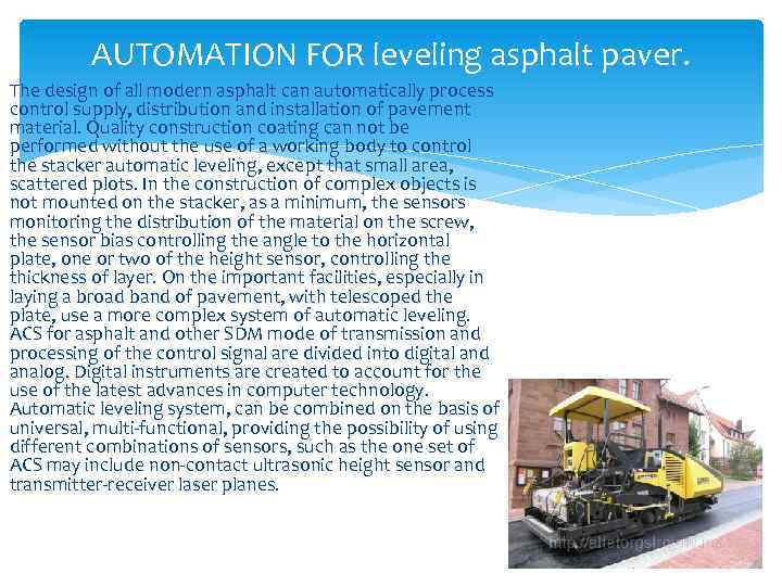 AUTOMATION FOR leveling asphalt paver. The design of all modern asphalt can automatically process