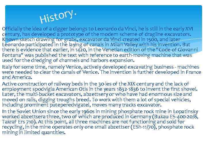 ory. Hist Officially the idea of a digger belongs to Leonardo da Vinci, he