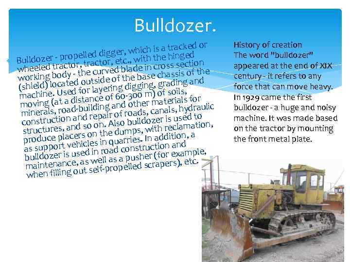 Bulldozer. cked or , which is a tra ged ed digger ozer - propellractor,