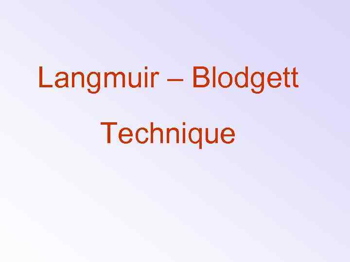 Langmuir – Blodgett Technique 