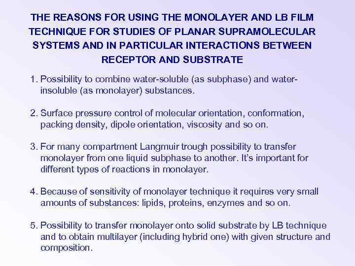 THE REASONS FOR USING THE MONOLAYER AND LB FILM TECHNIQUE FOR STUDIES OF PLANAR