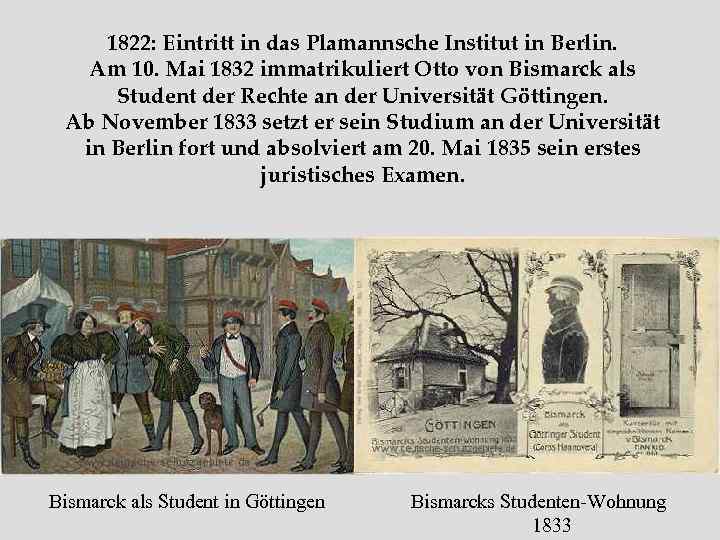 1822: Eintritt in das Plamannsche Institut in Berlin. Am 10. Mai 1832 immatrikuliert Otto