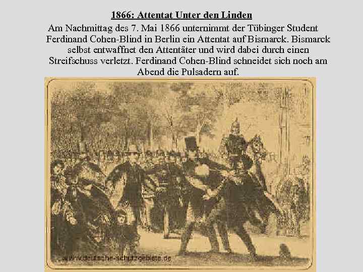 1866: Attentat Unter den Linden Am Nachmittag des 7. Mai 1866 unternimmt der Tübinger