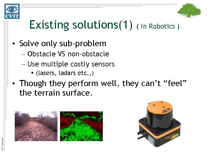 Existing solutions(1) ( In Robotics ) • Solve only sub-problem – Obstacle VS non-obstacle