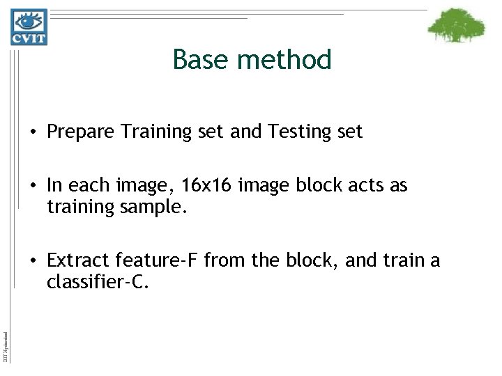 Base method • Prepare Training set and Testing set • In each image, 16
